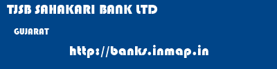 TJSB SAHAKARI BANK LTD  GUJARAT     banks information 